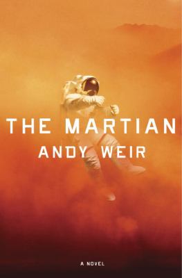 The Martian, by Andy Weir Broadway Books, 2014 387 pages - $15.00